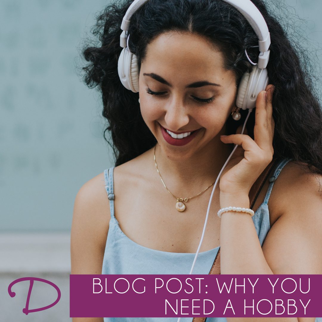Rediscovering You: Why You Need a Hobby
