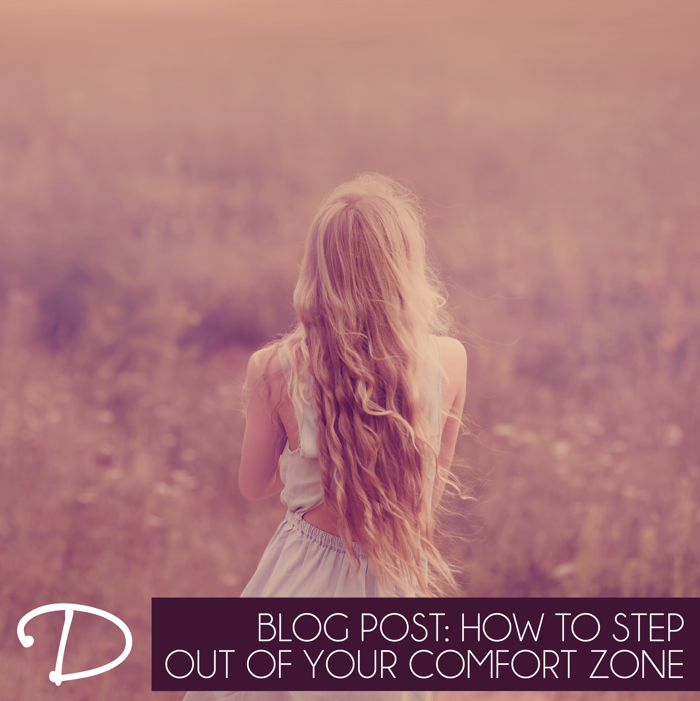How to Step Out of Your Comfort Zone